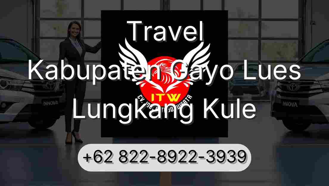 Travel Kabupaten Gayo Lues Lungkang Kule