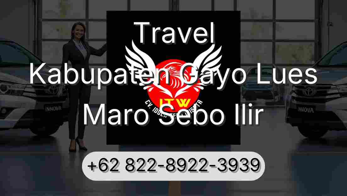 Travel Kabupaten Gayo Lues Maro Sebo Ilir