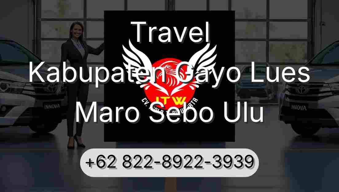 Travel Kabupaten Gayo Lues Maro Sebo Ulu