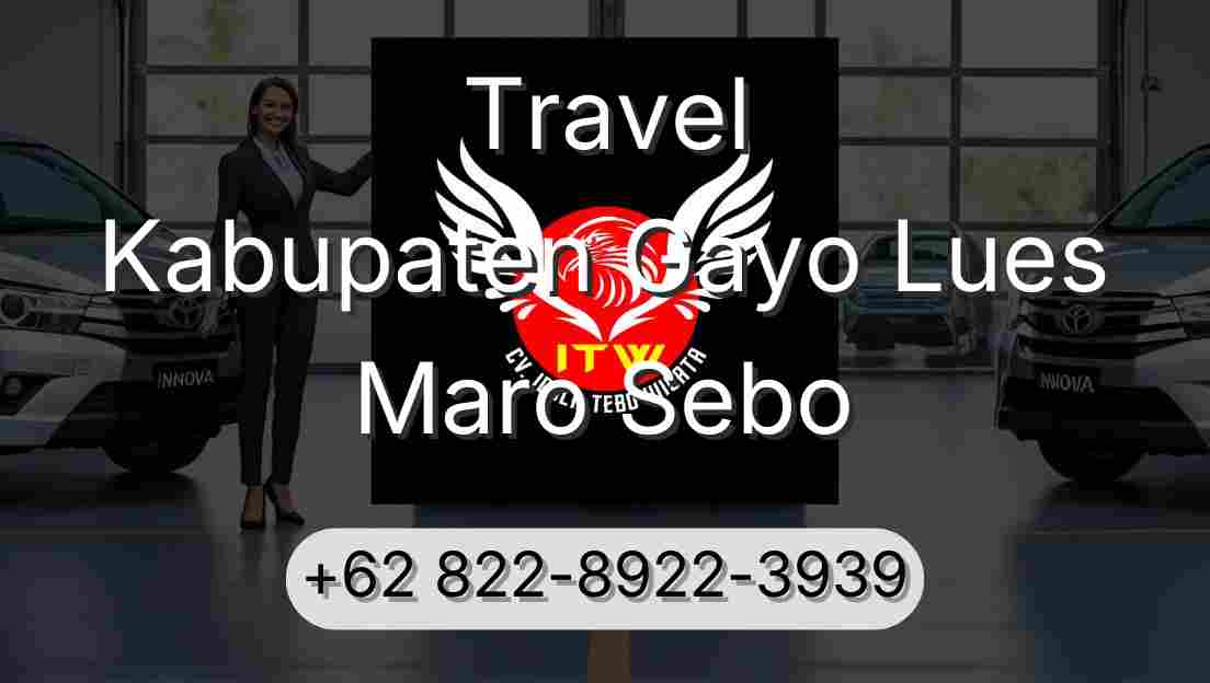 Travel Kabupaten Gayo Lues Maro Sebo