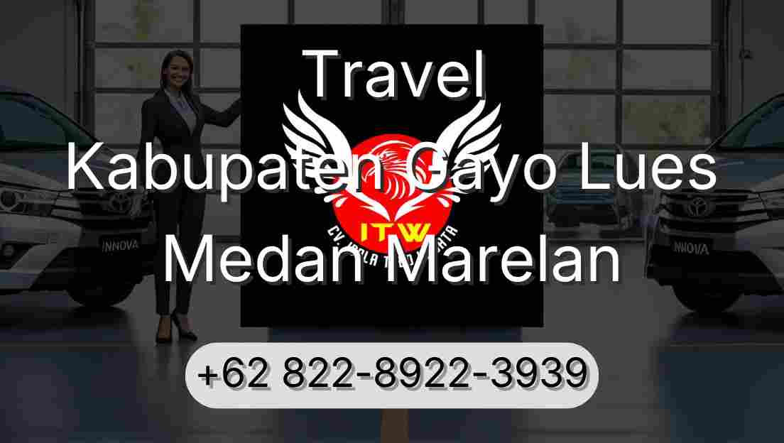 Travel Kabupaten Gayo Lues Medan Marelan