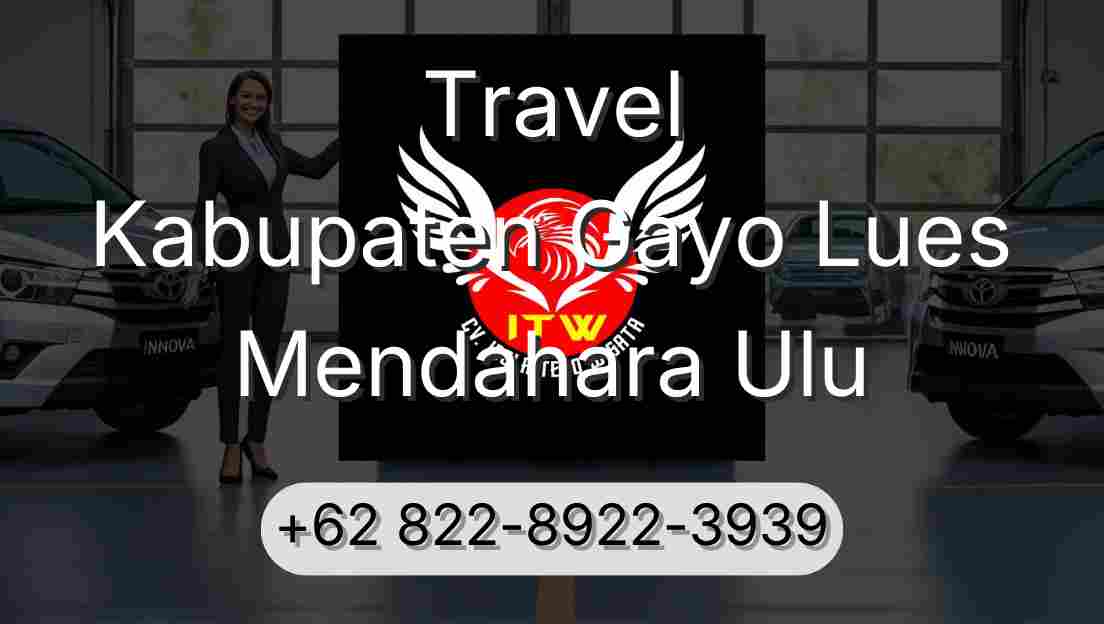 Travel Kabupaten Gayo Lues Mendahara Ulu