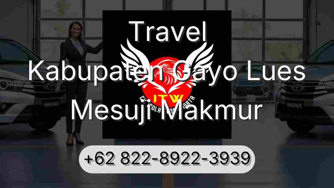 Travel Kabupaten Gayo Lues Mesuji Makmur