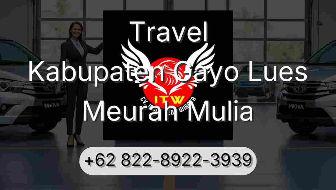 Travel Kabupaten Gayo Lues Meurah Mulia