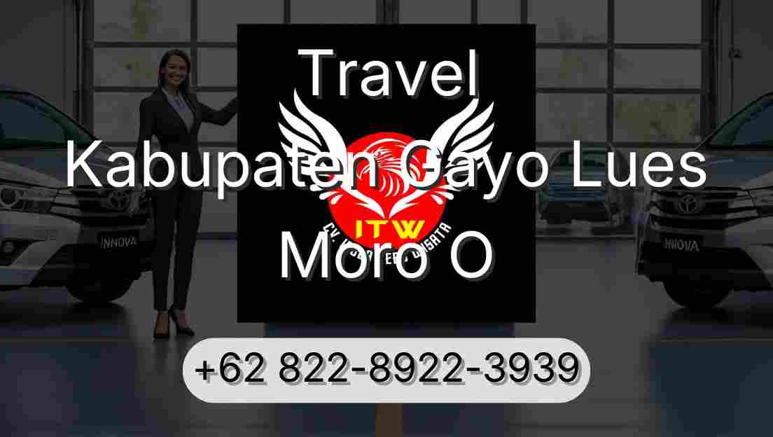 Travel Kabupaten Gayo Lues Moro O