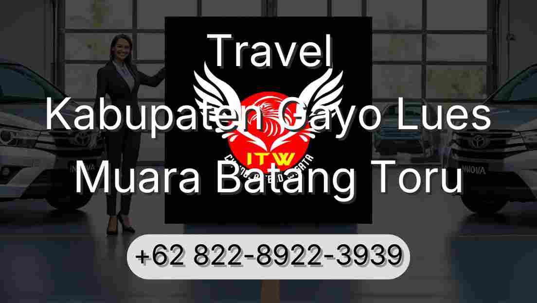 Travel Kabupaten Gayo Lues Muara Batang Toru