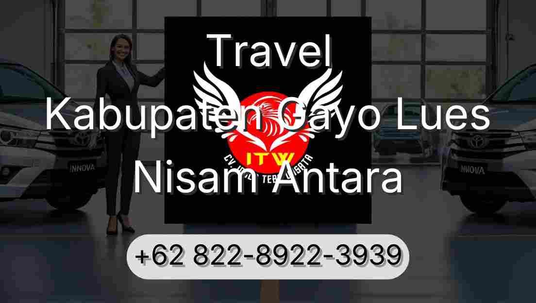 Travel Kabupaten Gayo Lues Nisam Antara