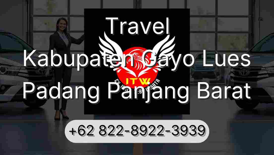 Travel Kabupaten Gayo Lues Padang Panjang Barat