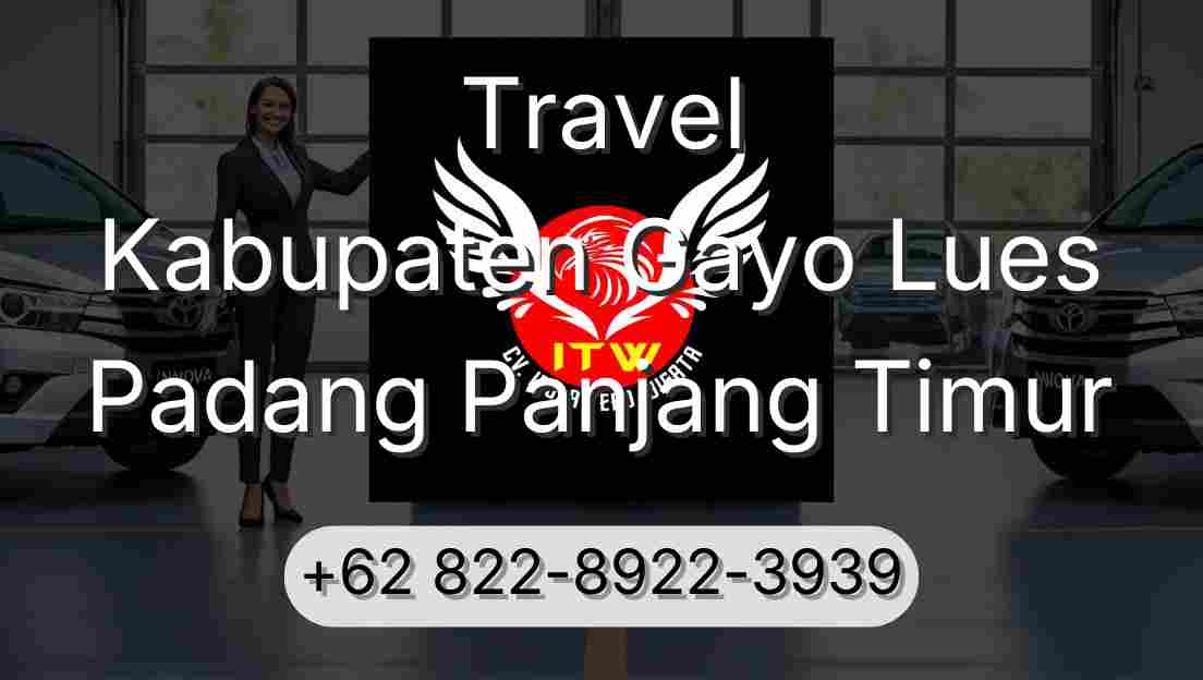 Travel Kabupaten Gayo Lues Padang Panjang Timur