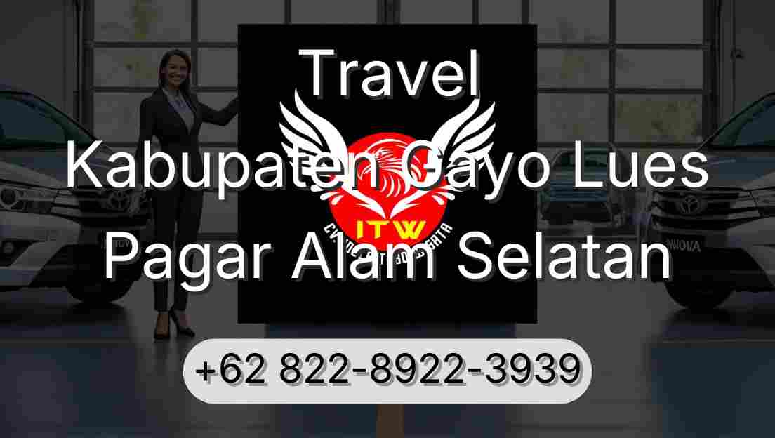 Travel Kabupaten Gayo Lues Pagar Alam Selatan