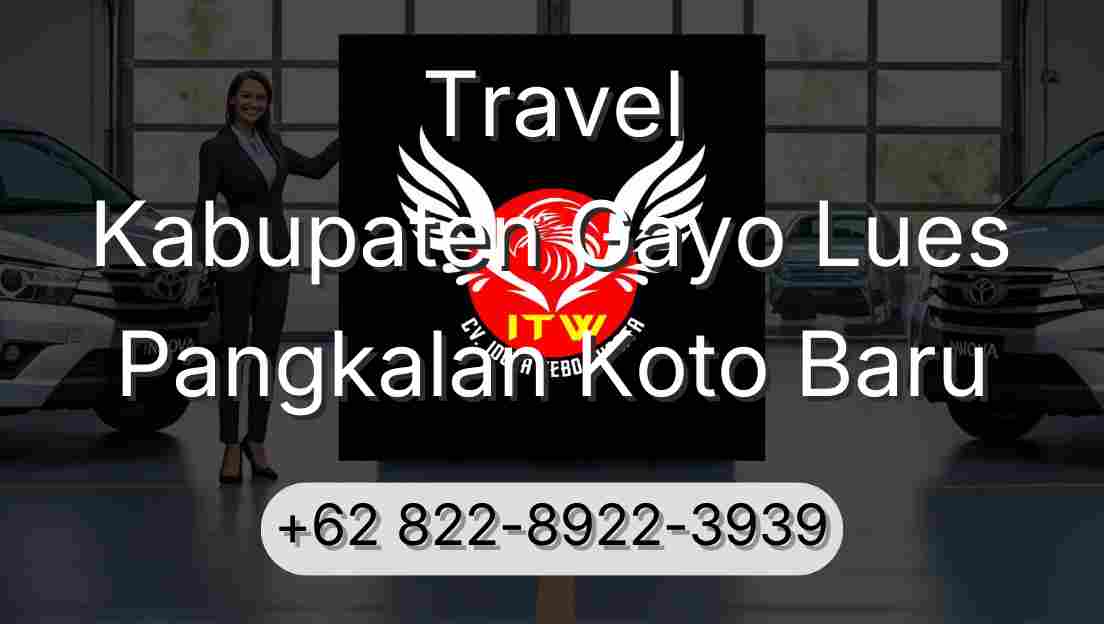 Travel Kabupaten Gayo Lues Pangkalan Koto Baru