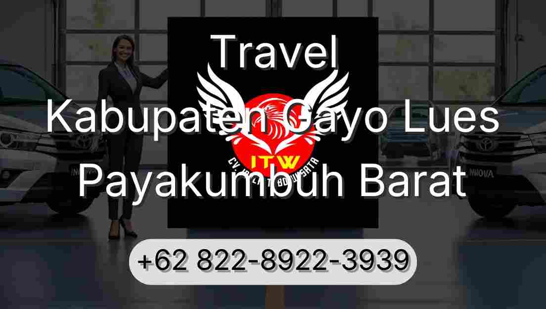 Travel Kabupaten Gayo Lues Payakumbuh Barat