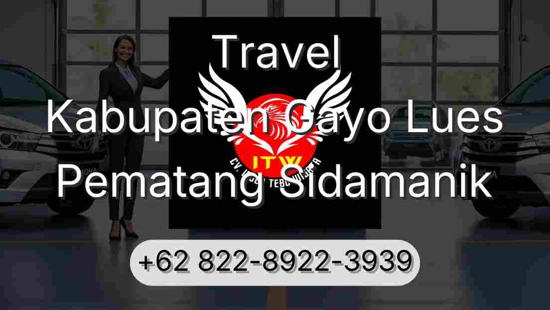 Travel Kabupaten Gayo Lues Pematang Sidamanik