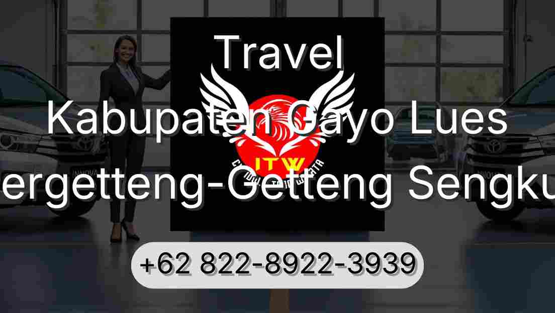 Travel Kabupaten Gayo Lues Pergetteng-Getteng Sengkut