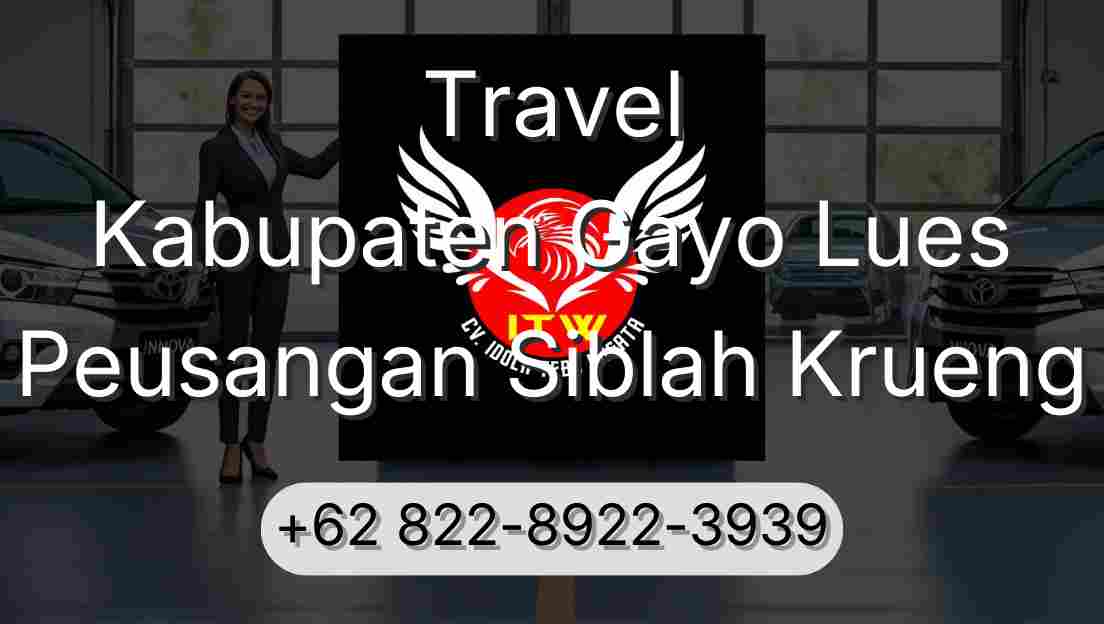 Travel Kabupaten Gayo Lues Peusangan Siblah Krueng