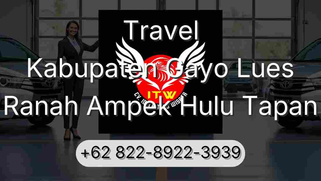 Travel Kabupaten Gayo Lues Ranah Ampek Hulu Tapan