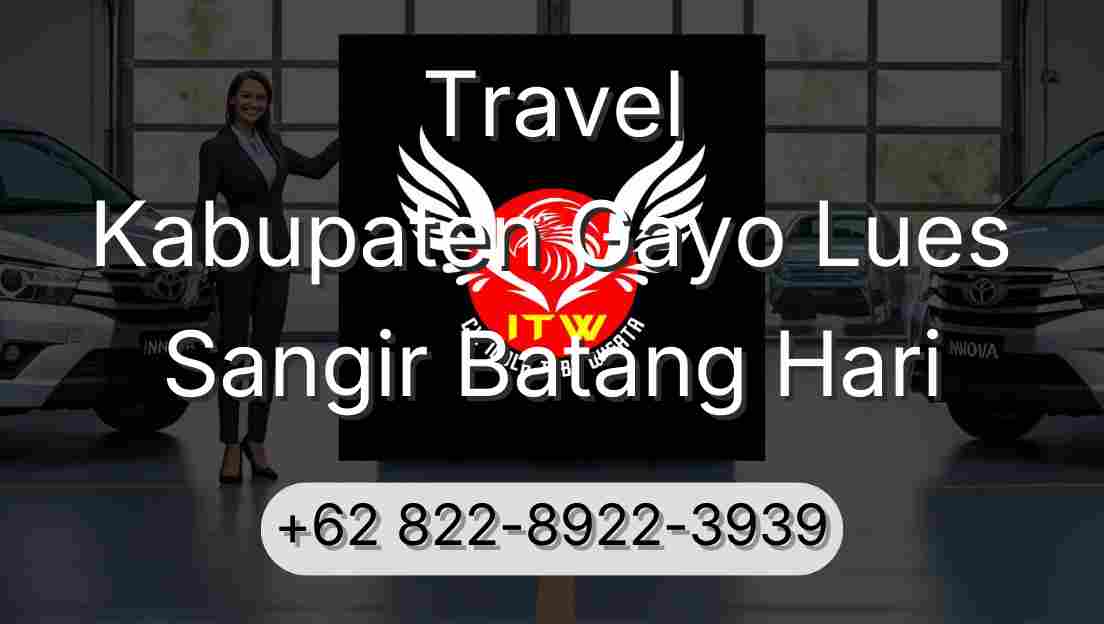 Travel Kabupaten Gayo Lues Sangir Batang Hari