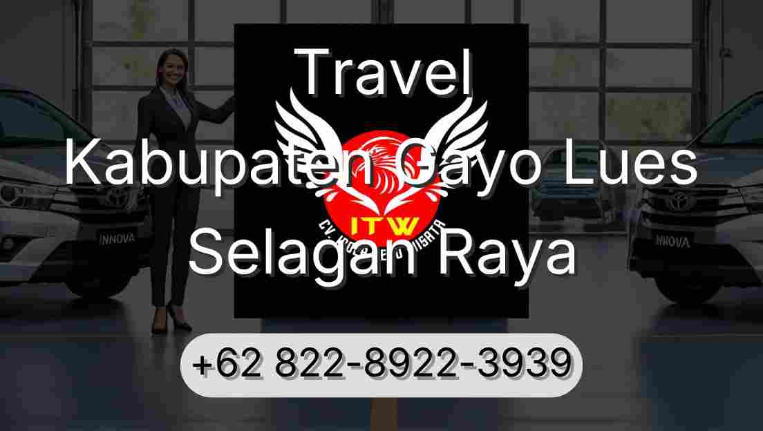 Travel Kabupaten Gayo Lues Selagan Raya