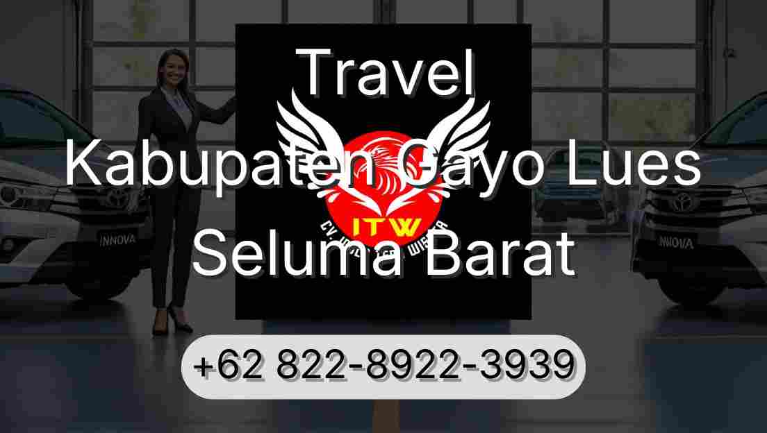 Travel Kabupaten Gayo Lues Seluma Barat