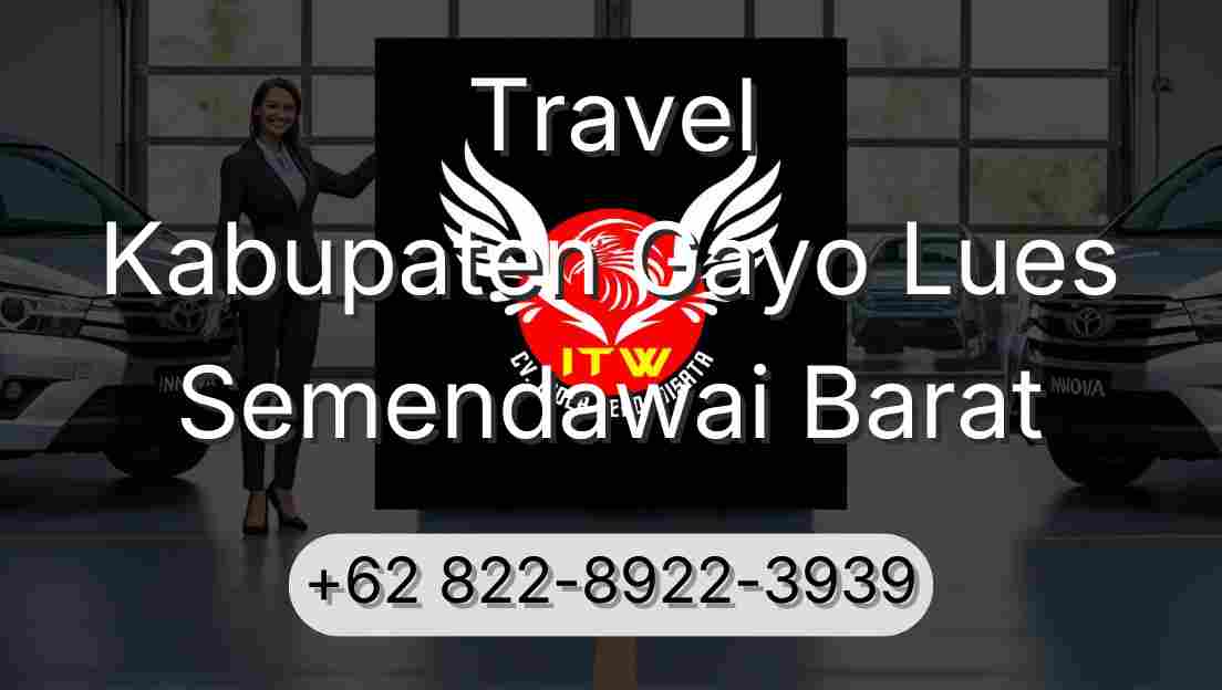 Travel Kabupaten Gayo Lues Semendawai Barat