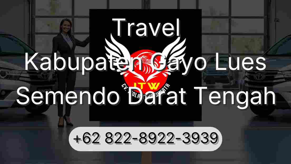 Travel Kabupaten Gayo Lues Semendo Darat Tengah