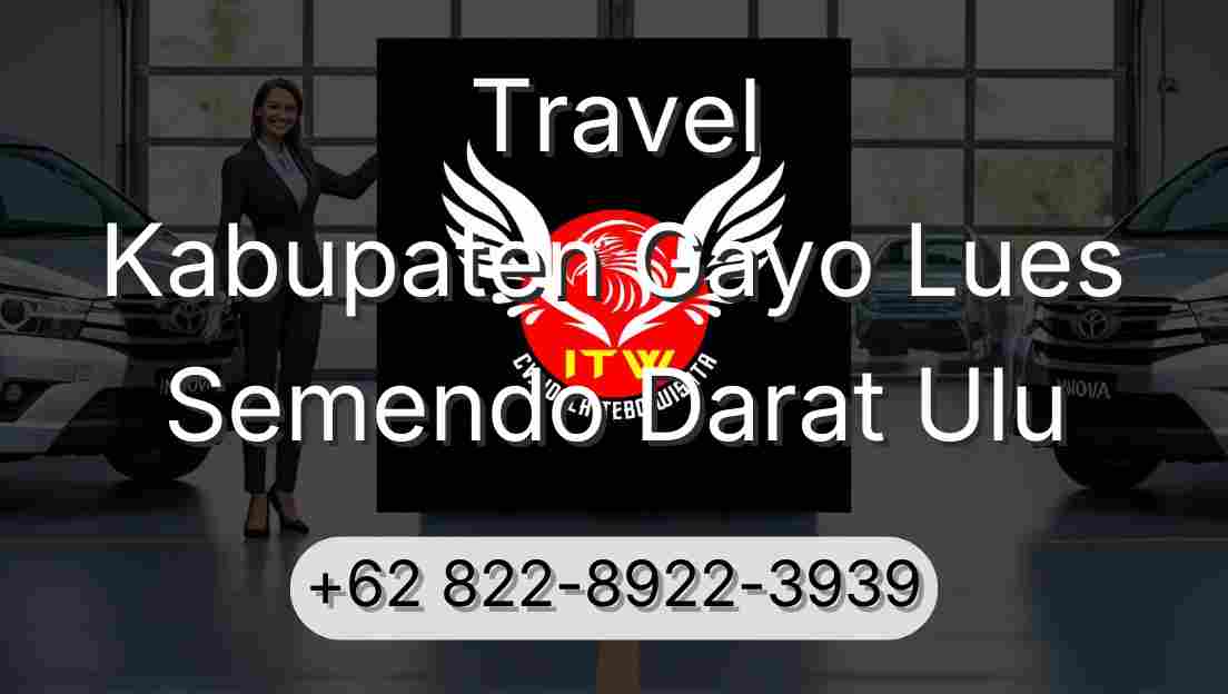 Travel Kabupaten Gayo Lues Semendo Darat Ulu