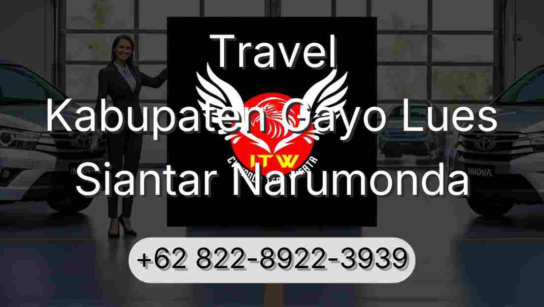 Travel Kabupaten Gayo Lues Siantar Narumonda