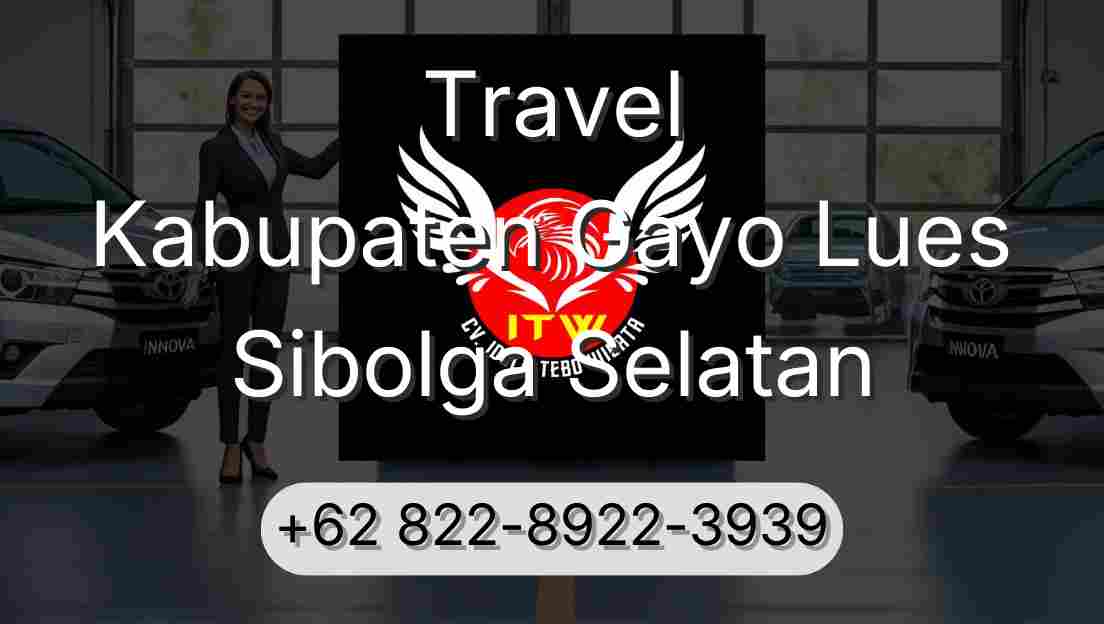 Travel Kabupaten Gayo Lues Sibolga Selatan