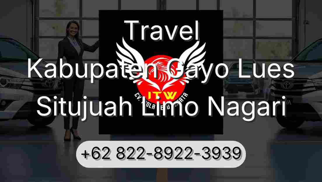Travel Kabupaten Gayo Lues Situjuah Limo Nagari