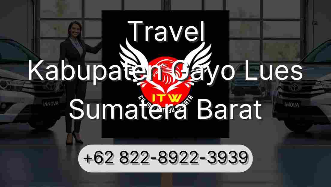 Travel Kabupaten Gayo Lues Sumatera Barat