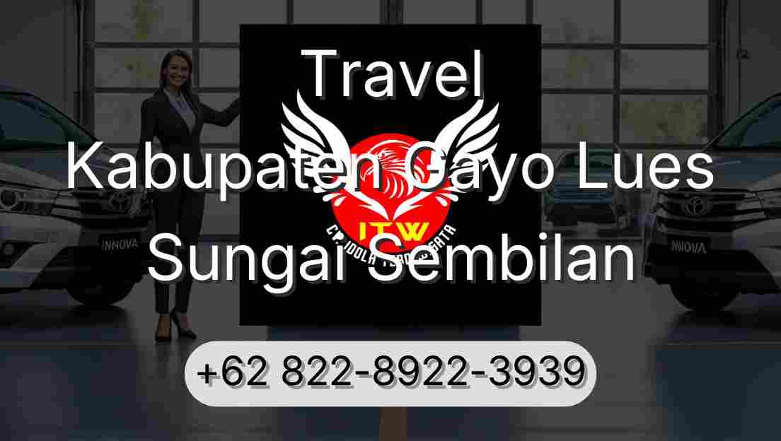 Travel Kabupaten Gayo Lues Sungai Sembilan