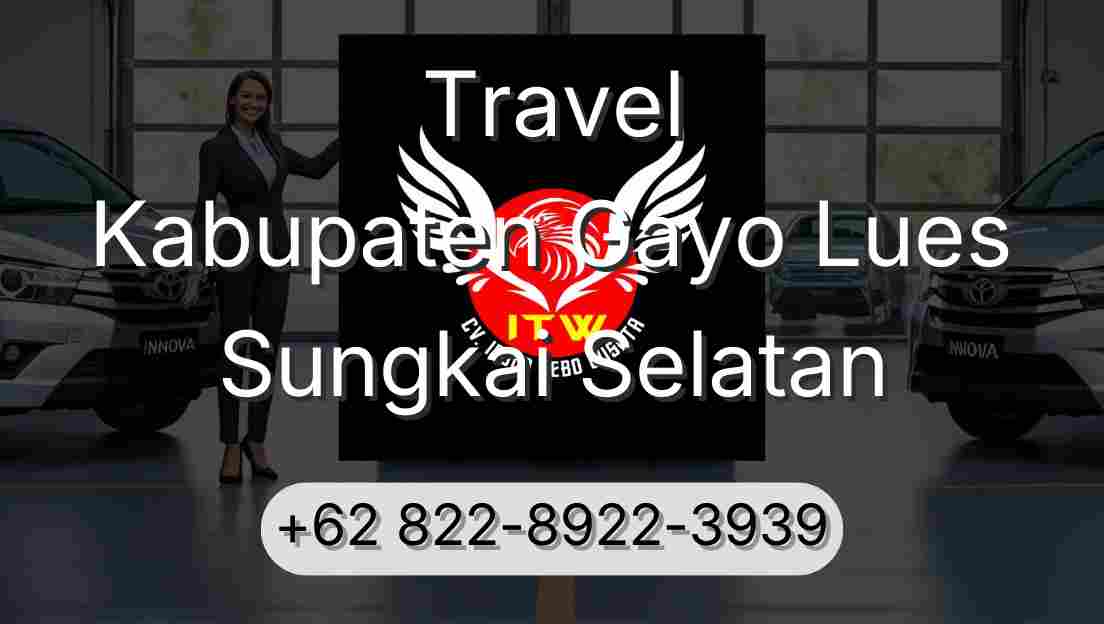Travel Kabupaten Gayo Lues Sungkai Selatan