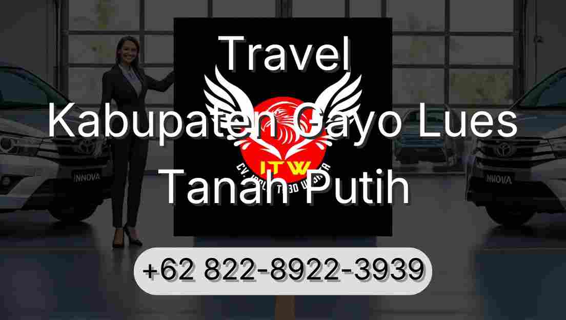 Travel Kabupaten Gayo Lues Tanah Putih