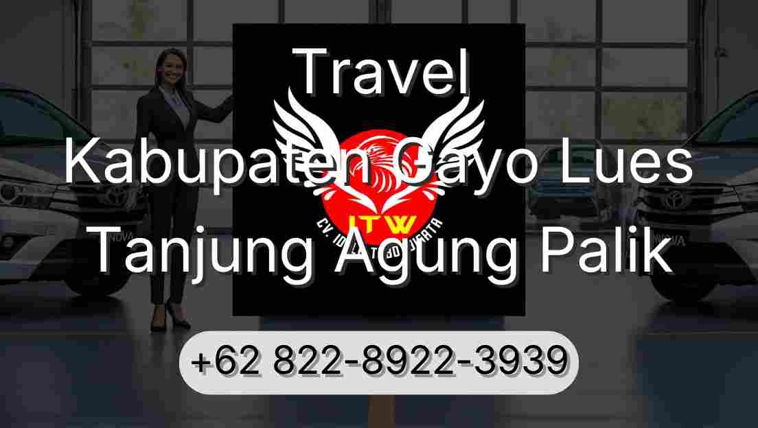 Travel Kabupaten Gayo Lues Tanjung Agung Palik