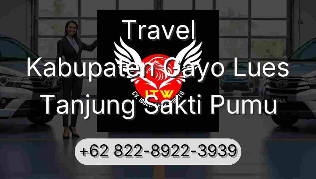 Travel Kabupaten Gayo Lues Tanjung Sakti Pumu