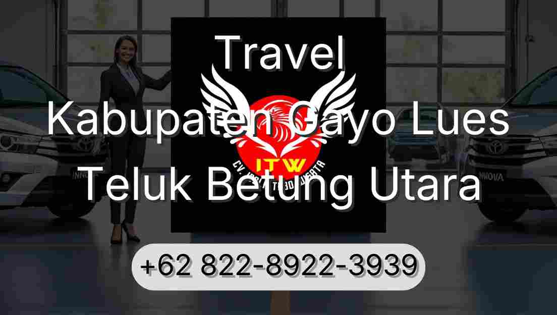 Travel Kabupaten Gayo Lues Teluk Betung Utara