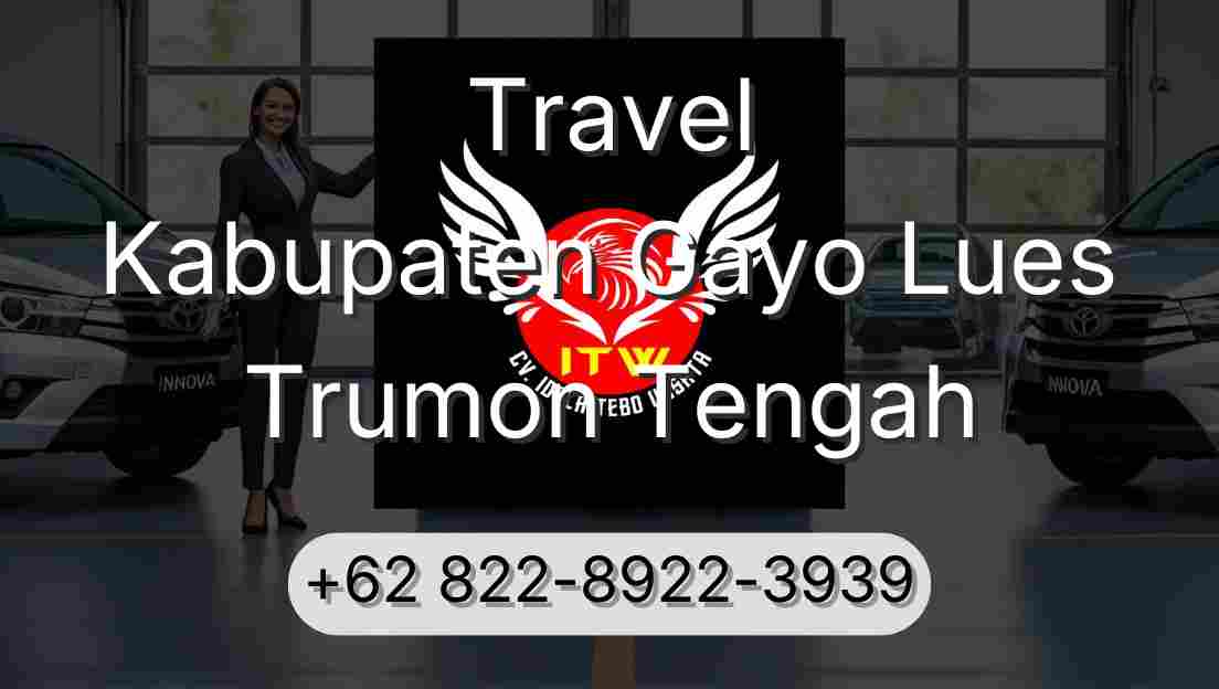 Travel Kabupaten Gayo Lues Trumon Tengah