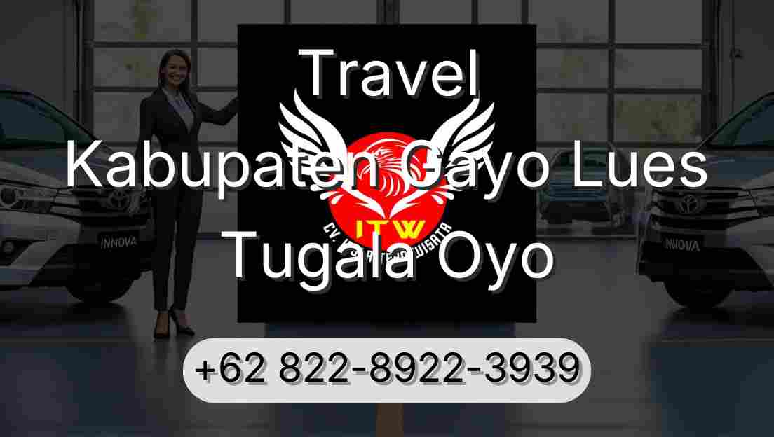 Travel Kabupaten Gayo Lues Tugala Oyo