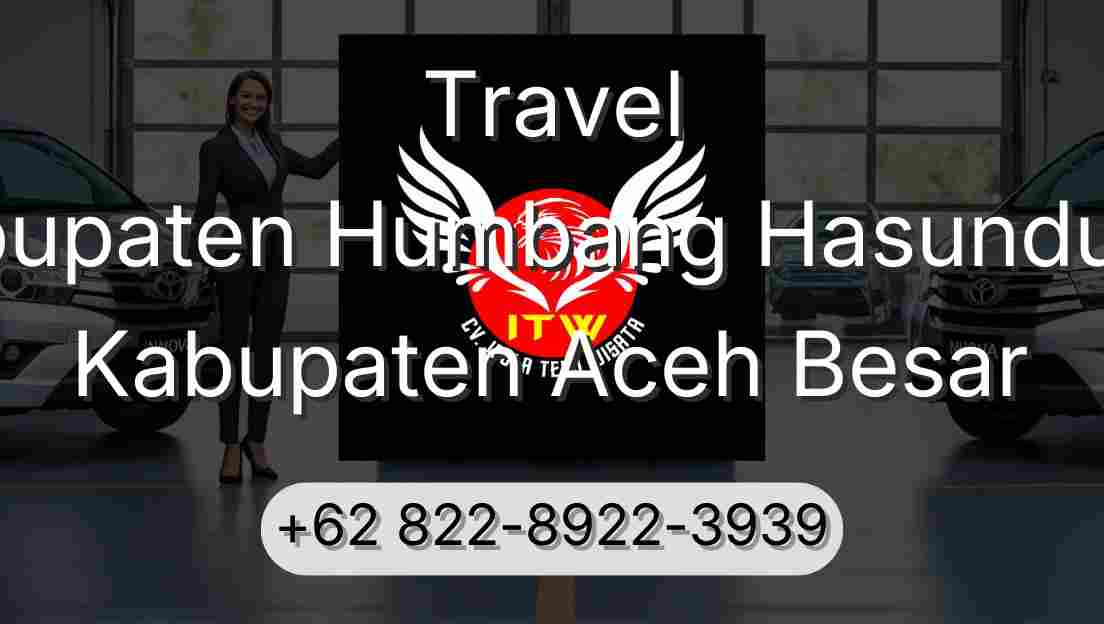 Travel Kabupaten Humbang Hasundutan Kabupaten Aceh Besar