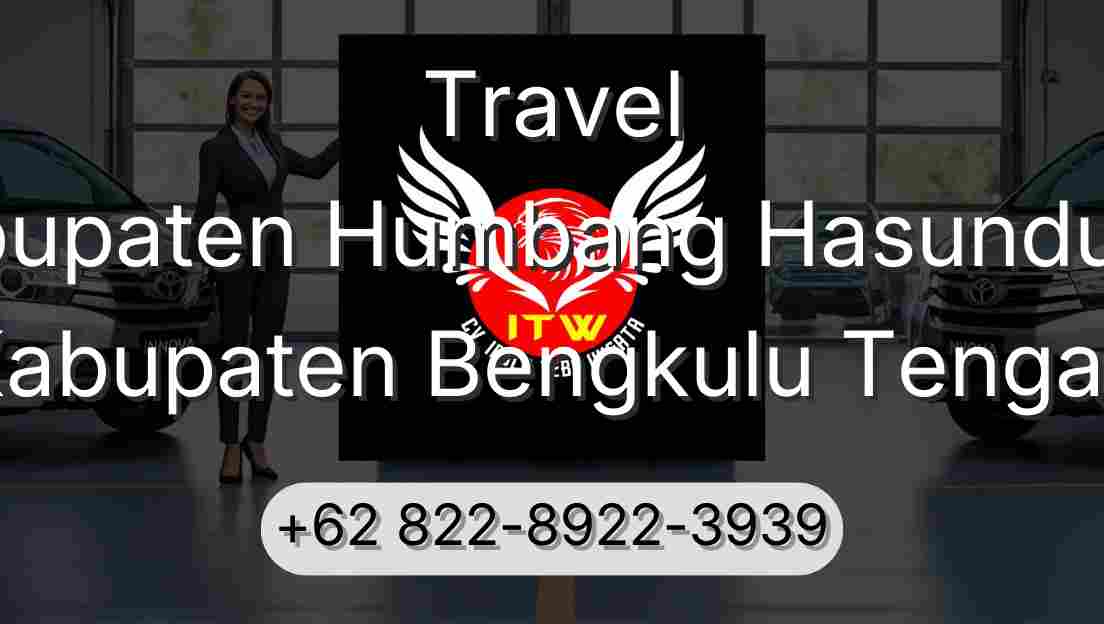 Travel Kabupaten Humbang Hasundutan Kabupaten Bengkulu Tengah