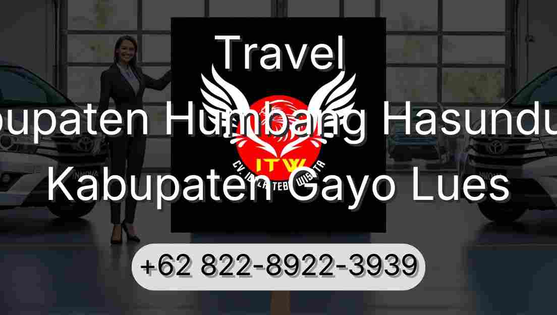 Travel Kabupaten Humbang Hasundutan Kabupaten Gayo Lues
