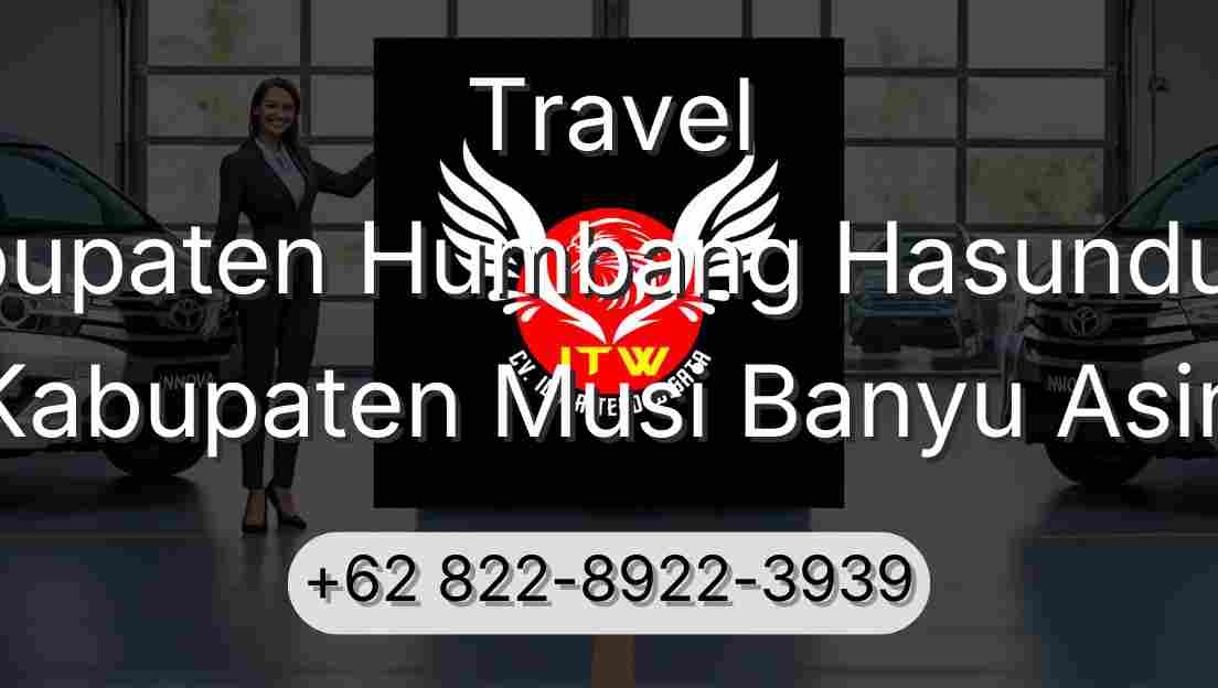 Travel Kabupaten Humbang Hasundutan Kabupaten Musi Banyu Asin