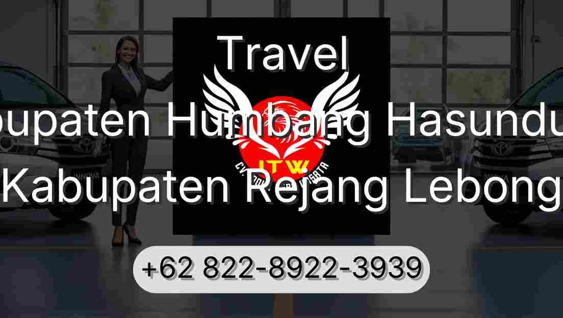 Travel Kabupaten Humbang Hasundutan Kabupaten Rejang Lebong