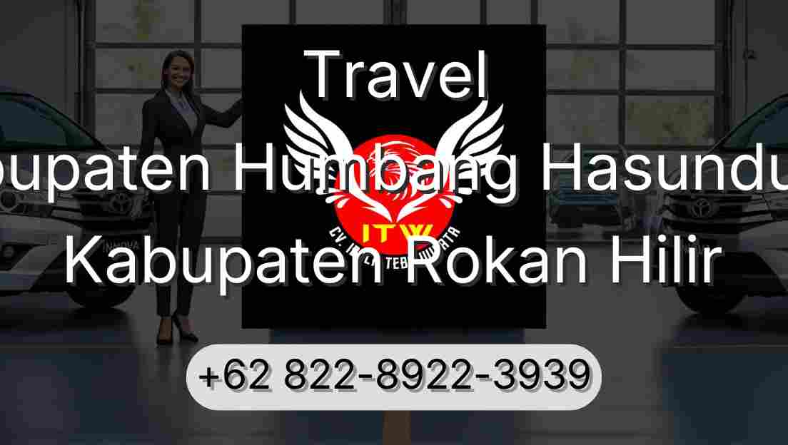 Travel Kabupaten Humbang Hasundutan Kabupaten Rokan Hilir