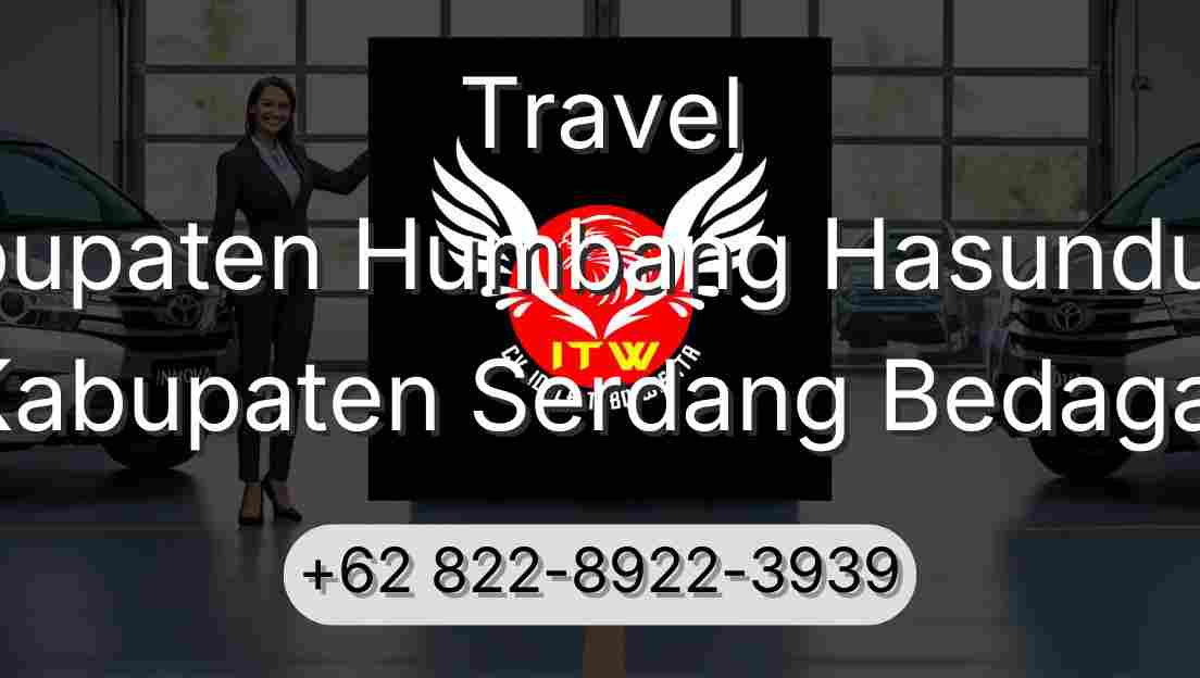 Travel Kabupaten Humbang Hasundutan Kabupaten Serdang Bedagai