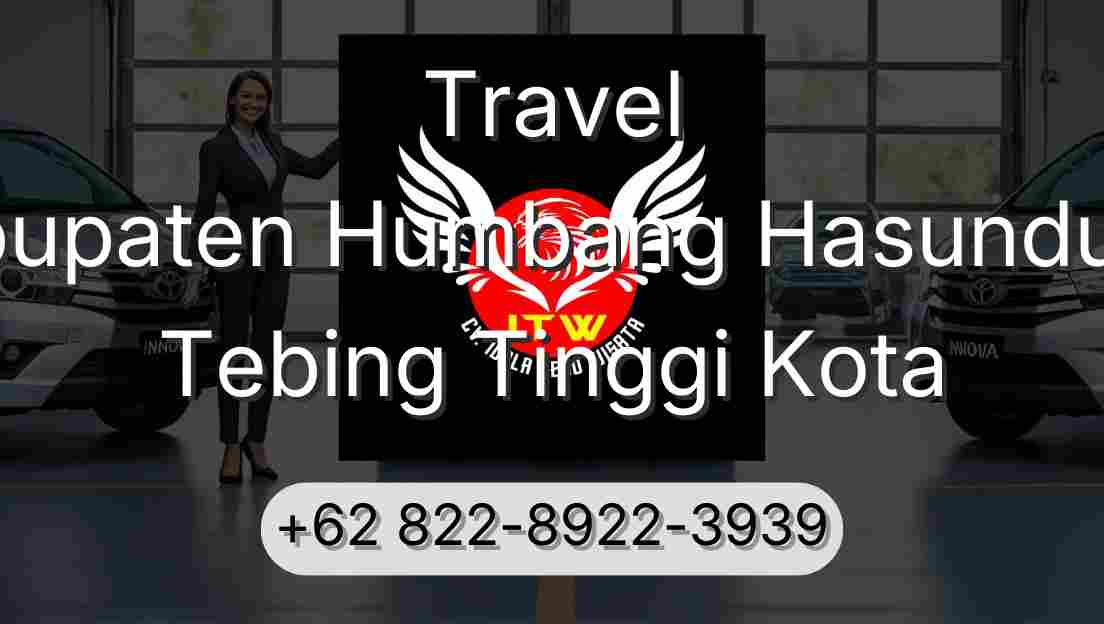 Travel Kabupaten Humbang Hasundutan Tebing Tinggi Kota