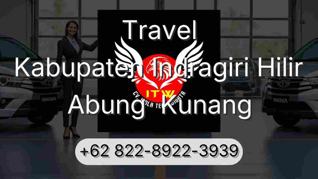 Travel Kabupaten Indragiri Hilir Abung  Kunang