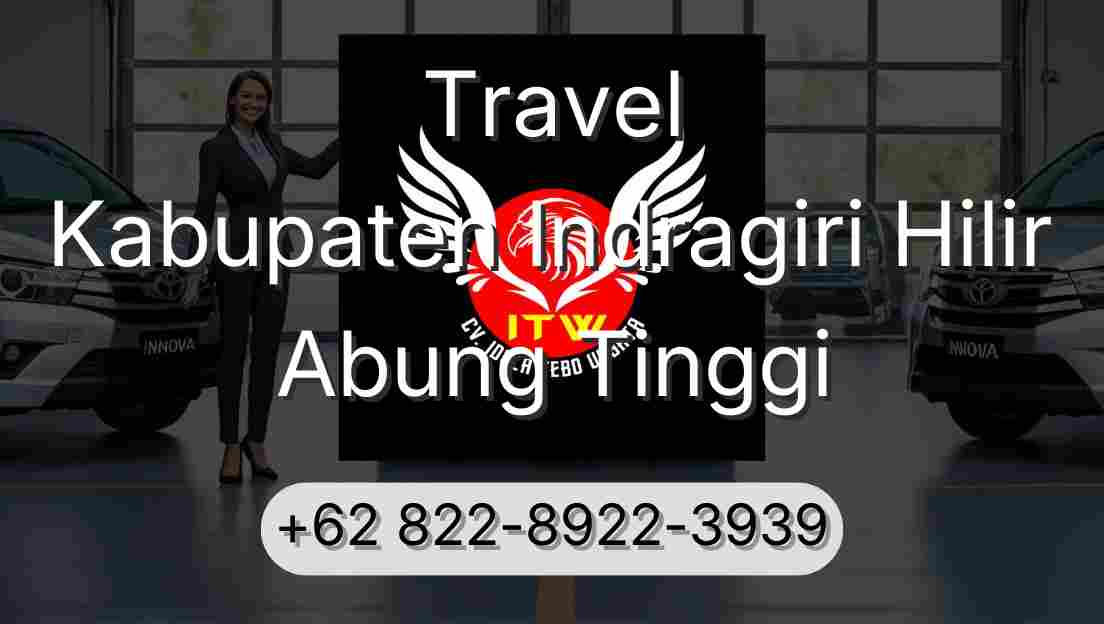 Travel Kabupaten Indragiri Hilir Abung Tinggi