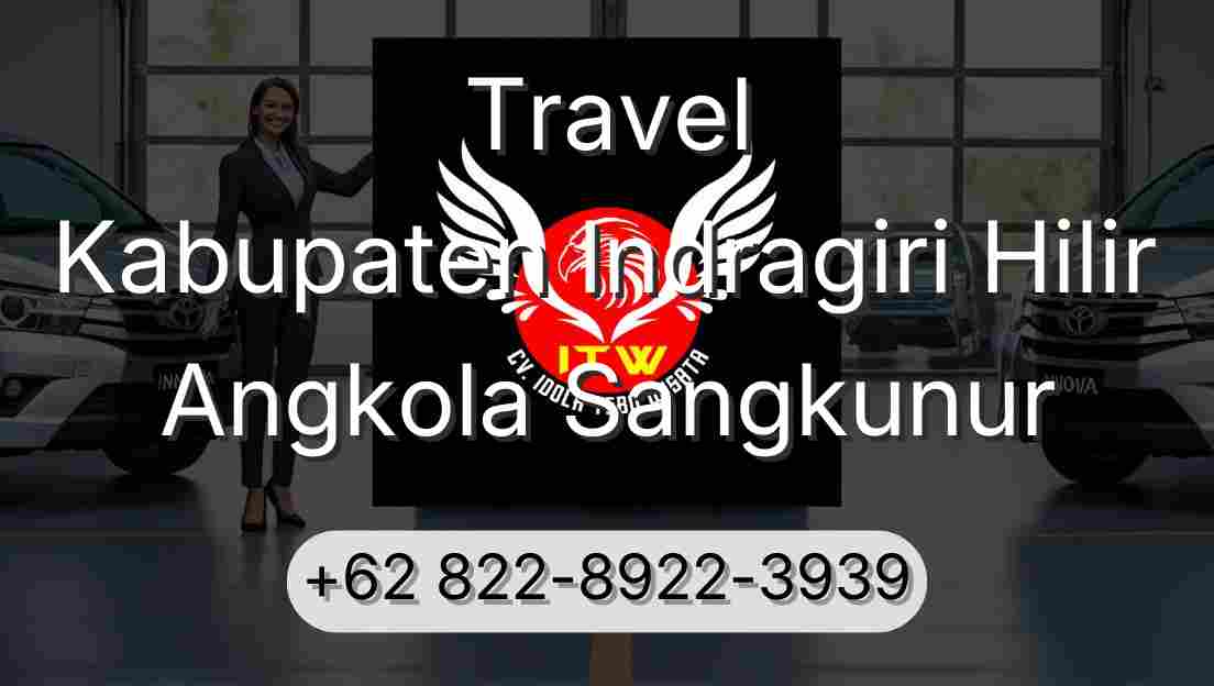 Travel Kabupaten Indragiri Hilir Angkola Sangkunur