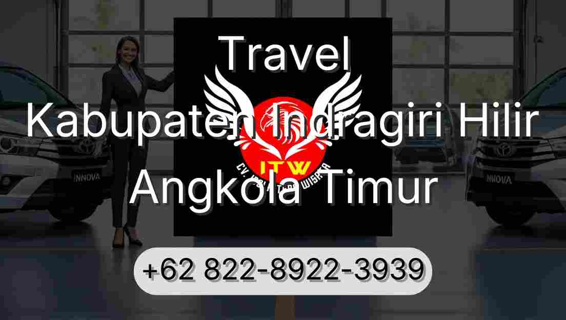 Travel Kabupaten Indragiri Hilir Angkola Timur